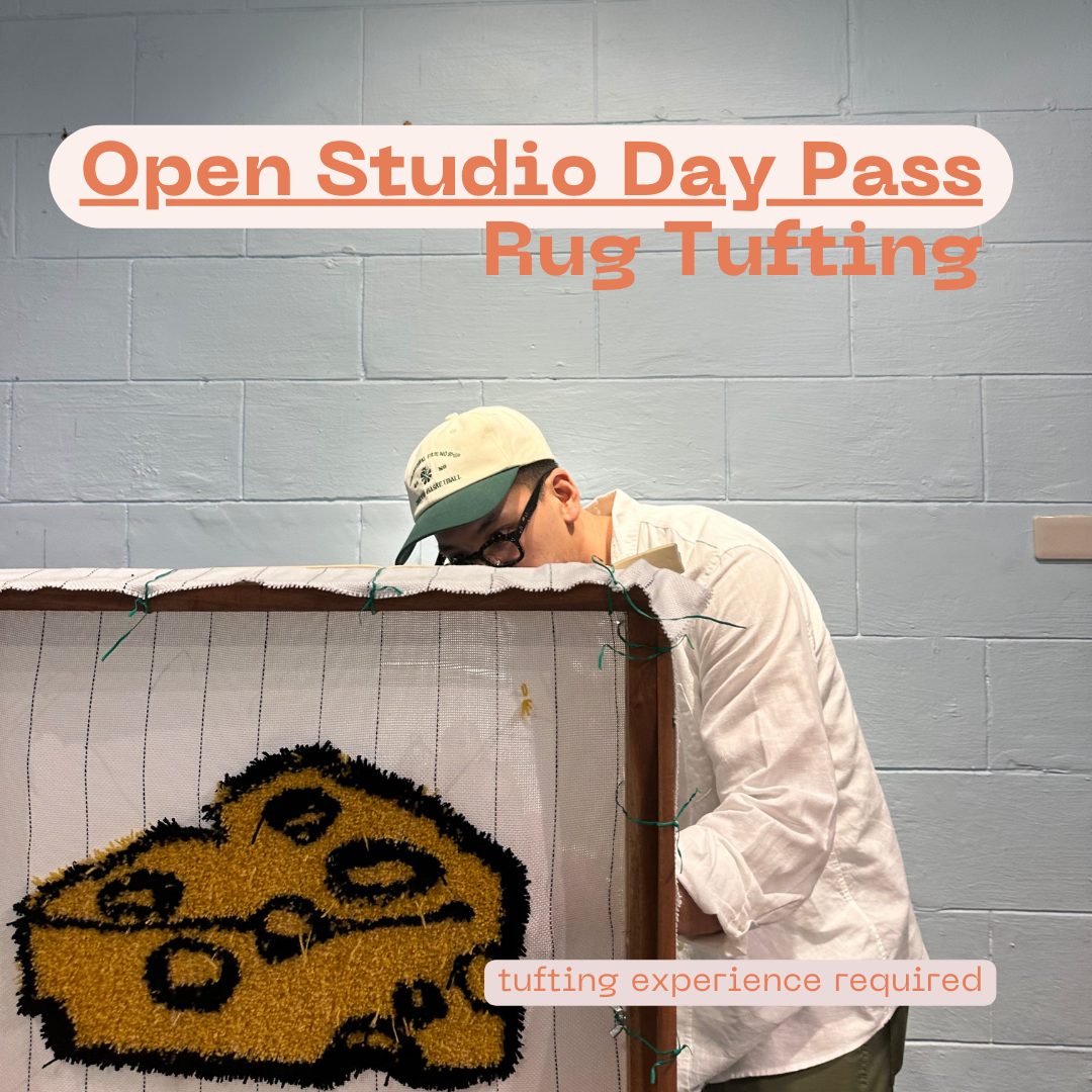 Open Studio Tufting Day Pass